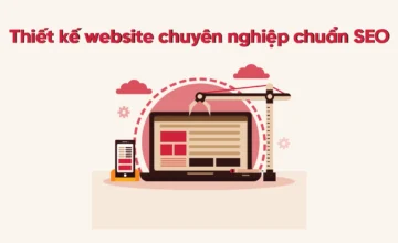 Thiết kế website chuyên nghiệp chuẩn SEO: Xu hướng 2025