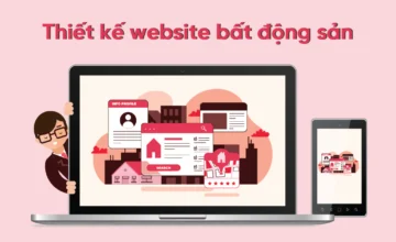 Hướng dẫn thiết kế website bất động sản hiệu quả từ A-Z