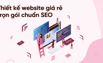 Thiết kế website giá rẻ trọn gói chuẩn SEO – Giải pháp tối ưu cho doanh nghiệp
