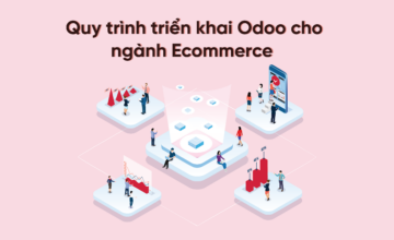 Quy trình triển khai Odoo cho ngành E-commerce 